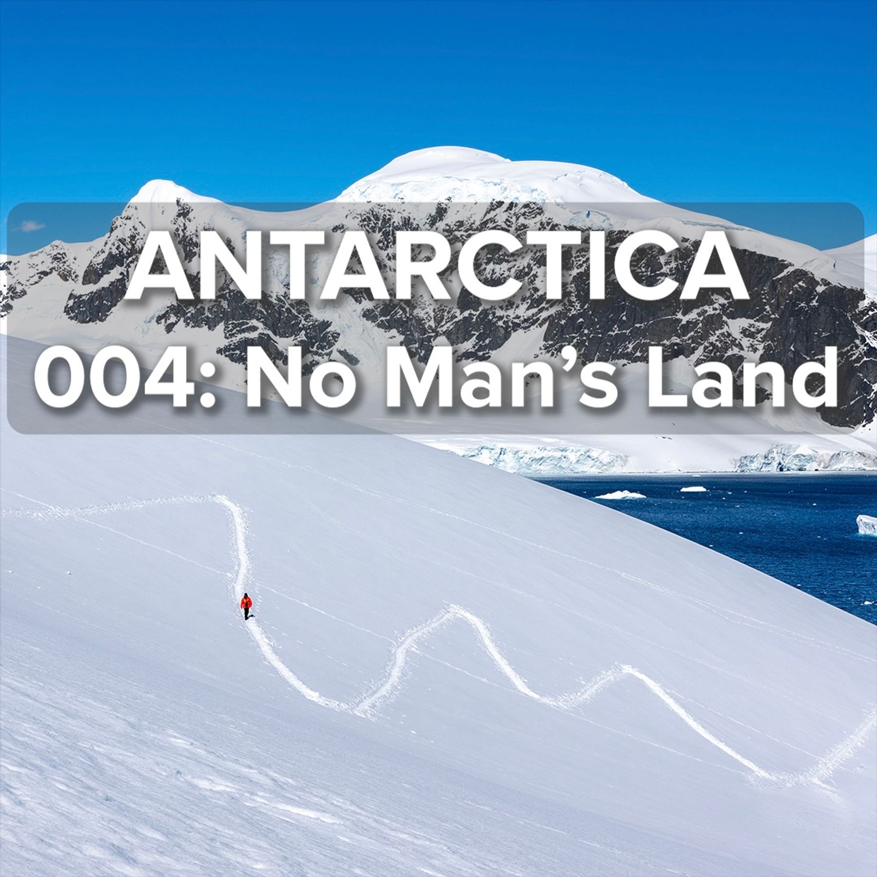 Antarctica 004: No Man's Land